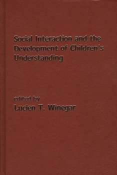 Hardcover Social Interaction and the Development of Children's Understanding Book
