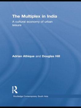 Paperback The Multiplex in India: A Cultural Economy of Urban Leisure Book