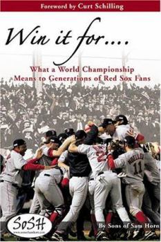 Hardcover Win It for ....: What a World Championship Means to Generations of Red Sox Fans Book