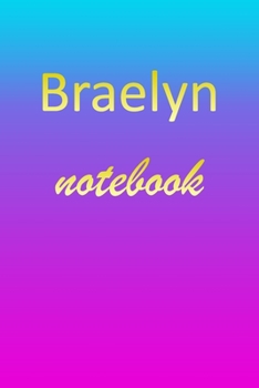 Braelyn: Blank Notebook | Wide Ruled Lined Paper Notepad | Writing Pad Practice Journal | Custom Personalized First Name Initial B Blue Purple Gold  | ... Homeschool & University Organizer Daybook