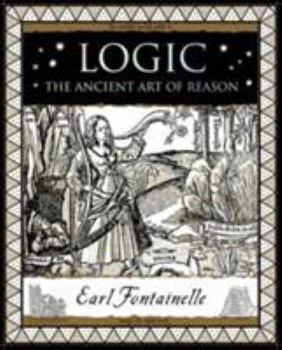 Logic: The Ancient Art of Reason - Book  of the Wooden Books