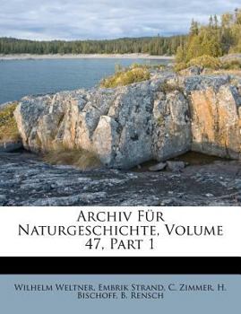 Paperback Archiv Fur Naturgeschichte, Volume 47, Part 1 [German] Book