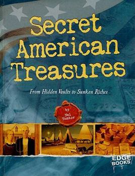Hardcover Secret American Treasures: From Hidden Vaults to Sunken Riches Book