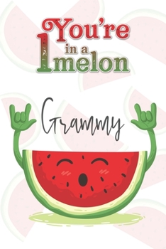 You're 1 in a Melon Grammy: A Watermelon Doodling & Coloring Notebook, perfect as a gift for women & girls | Anti Stress Coloring for Adults