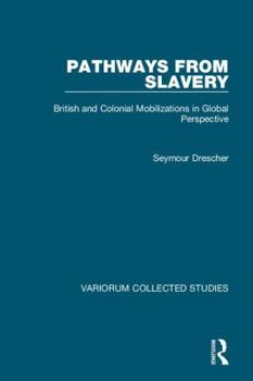 Hardcover Pathways from Slavery: British and Colonial Mobilizations in Global Perspective Book