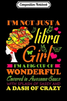 Paperback Composition Notebook: Womens I'm Not Just An Libra Girl Libra Birthday Journal/Notebook Blank Lined Ruled 6x9 100 Pages Book