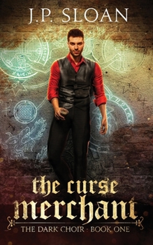 The Curse Merchant - Book #1 of the Dark Choir