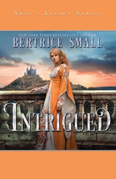 Intrigued (Skye's Legacy, #4) - Book #4 of the Skye's Legacy