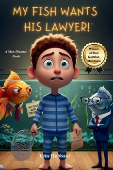 Hardcover My Fish Wants His Lawyer!: A Max Disaster Book