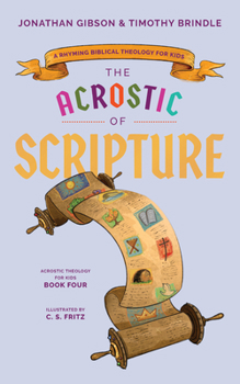 Hardcover Acrostic of Scripture: A Rhyming Biblical Theology for Kids Book