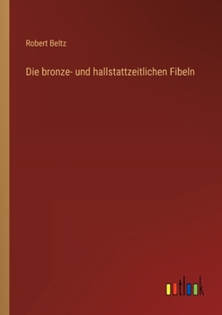 Paperback Die bronze- und hallstattzeitlichen Fibeln [German] Book