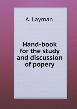 Paperback Hand-book for the study and discussion of popery Book