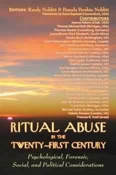 Paperback Ritual Abuse in the Twenty-First Century: Psychological, Forensic, Social, and Political Considerations Book