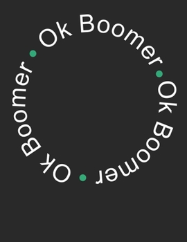 Ok Boomer Logo 2020 Planner for Millennials: Weekly & Monthly View Planner and Organizer, Calendar, Schedule, To-Do Lists, Classes, And More