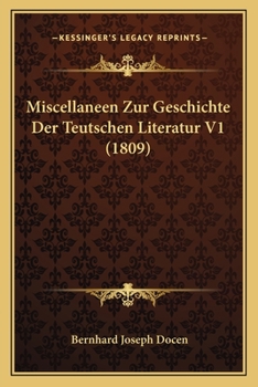 Paperback Miscellaneen Zur Geschichte Der Teutschen Literatur V1 (1809) [German] Book