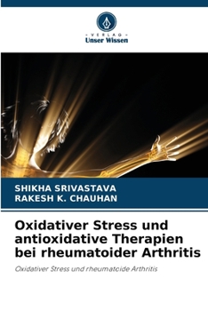 Oxidativer Stress und antioxidative Therapien bei rheumatoider Arthritis (German Edition)