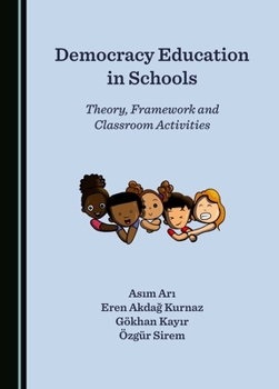 Hardcover Democracy Education in Schools: Theory, Framework and Classroom Activities Book
