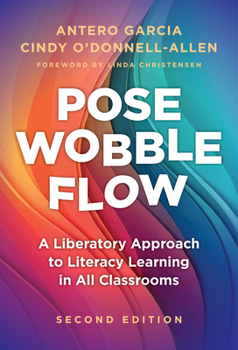 Paperback Pose, Wobble, Flow: A Liberatory Approach to Literacy Learning in All Classrooms Book