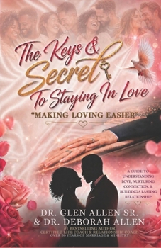 The Keys & Secret To Staying In Love: Making Loving Easier