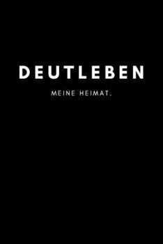 Paperback Deutleben: Notizbuch, Notizblock, Notebook - Liniert, Linien, Lined - DIN A5 (6x9 Zoll), 120 Seiten - Deine Stadt, Dorf, Region, [German] Book