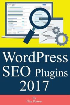 Paperback WordPress SEO Plugins [2017 Edition]: Learn Search Engine Optimization With Smart Internet Marketing Plugins Book