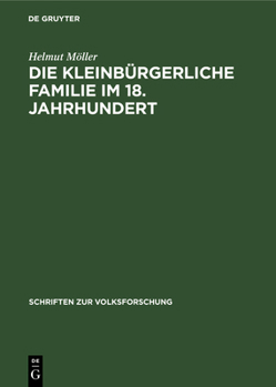 Hardcover Die kleinbürgerliche Familie im 18. Jahrhundert [German] Book