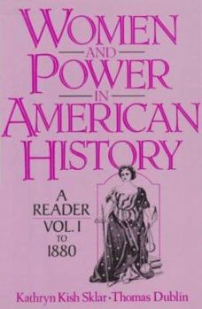 Women and Power in American History: A Reader, Volume I to 1880 - Book #1 of the Women and Power in American History
