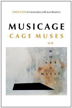 Hardcover Musicage: Cage Muses on Words * Art * Music Book