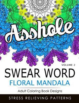 Paperback Swear Word Floral Mandala Vol.2: Adult Coloring Book Designs: Stree Relieving Patterns Book