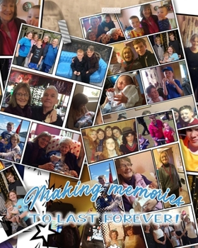 Making memories to last forever: A memory scrapbook to reflect and appreciate life, memories and good times together - Photograph box journal cover art design