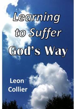 Paperback Learning to Suffer God's Way: A Theology of Suffering Book