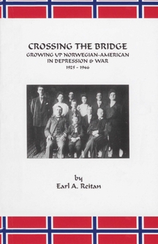 Paperback Crossing the Bridge: Growing Up Norwegian American in Depression and War 1925-1946 Book