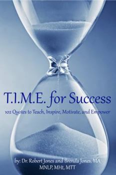 Paperback T.I.M.E. for Success: 102 Quotes to Teach, Inspire, Motivate, and Empower Book