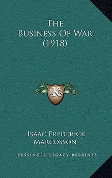 Paperback The Business Of War (1918) Book