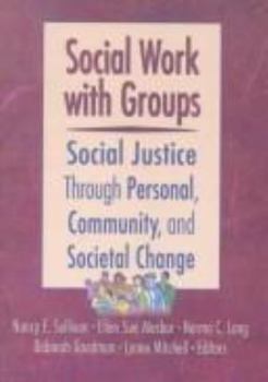 Paperback Social Work with Groups: Social Justice Through Personal, Community, and Societal Change Book
