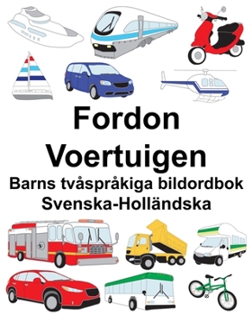Paperback Svenska-Holländska Fordon/Voertuigen Barns tvåspråkiga bildordbok [Swedish] Book