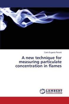 Paperback A new technique for measuring particulate concentration in flames Book