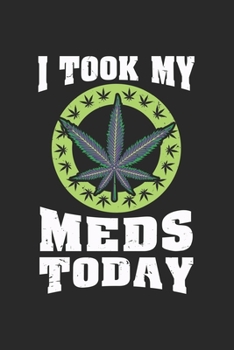 i took my Meds Today: CBD ÖL VERKÄUFER KALENDER 2020 A5 136 Seiten! Cannabis Kalender I Terminkalender I Wochenkalender, Taschenkalender, mit ... Krebs Patienten, Stoner, Geschenksidee