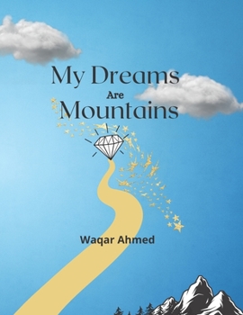 Paperback My Dreams Are Mountains: Motivational Poetry Book For Young People Book