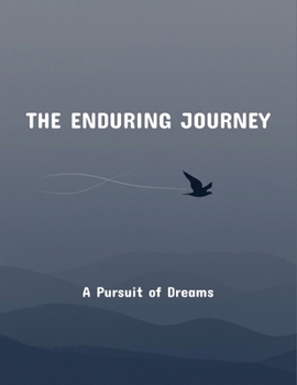 Paperback The Enduring Journey: A Pursuit Of Dreams Book