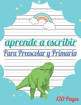 Paperback Aprende a escribir para Preescolar y Primaria: 120 páginas / libro para aprender a escribir letras y números / Preescolar y Primaria / libro Para niña [Spanish] Book