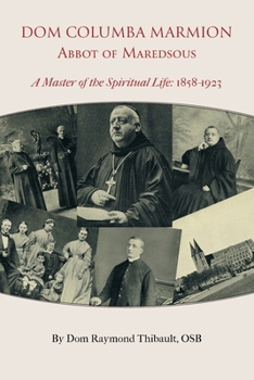 Paperback Dom Columba Marmion, Abbot of Maredsous: A Master of the Spiritual Life, 1858-1923 Book