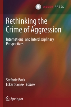 Paperback Rethinking the Crime of Aggression: International and Interdisciplinary Perspectives Book