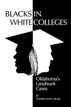 Paperback Blacks in White Colleges: Oklahoma's Landmark Cases Book