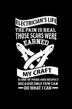 Paperback Electrician's life: the pain is real those scars were earned my craft is one of pride and respect because only few can do what I can: 110 Book