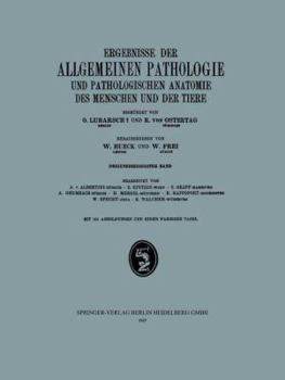 Ergebnisse der Allgemeinen Pathologie und Pathologischen Anatomie des Menschen und der Tiere