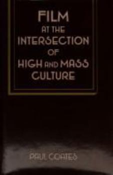 Hardcover Film at the Intersection of High and Mass Culture (Cambridge Studies in Film) Book