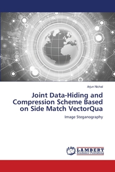 Paperback Joint Data-Hiding and Compression Scheme Based on Side Match VectorQua Book