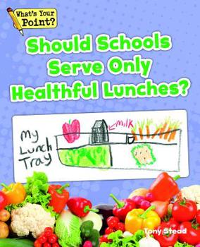 Paperback Should Schools Serve Only Healthful Lunches? Book