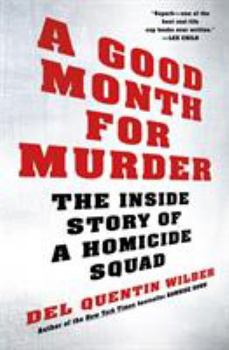 Hardcover A Good Month for Murder: The Inside Story of a Homicide Squad Book